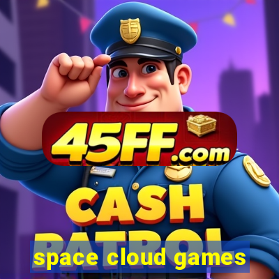 space cloud games